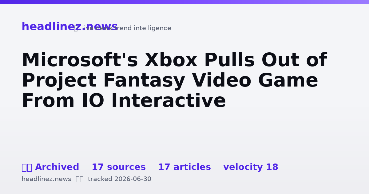 Visual summary for Microsoft's Xbox Pulls Out of Project Fantasy Video Game From IO Interactive