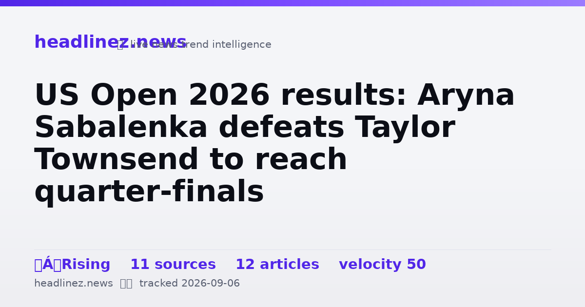 Visual summary for US Open 2026 results: Aryna Sabalenka defeats Taylor Townsend to reach quarter-finals