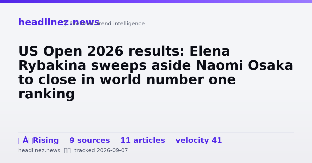 Visual summary for US Open 2026 results: Elena Rybakina sweeps aside Naomi Osaka to close in world number one ranking