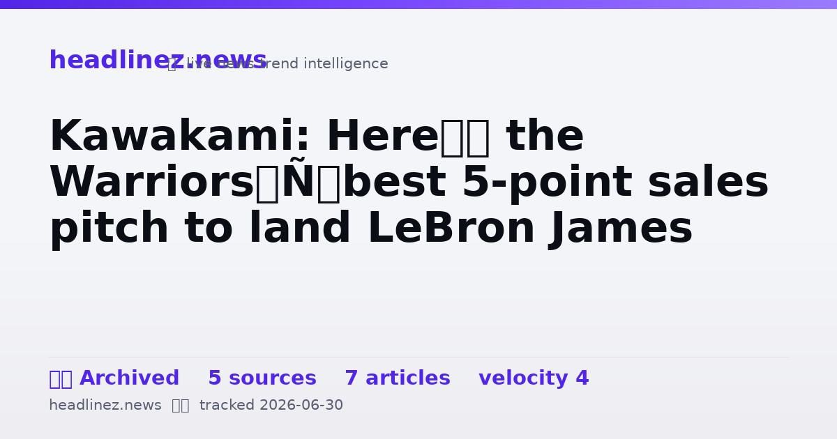 Visual summary for Kawakami: Here’s the Warriors’ best 5-point sales pitch to land LeBron James