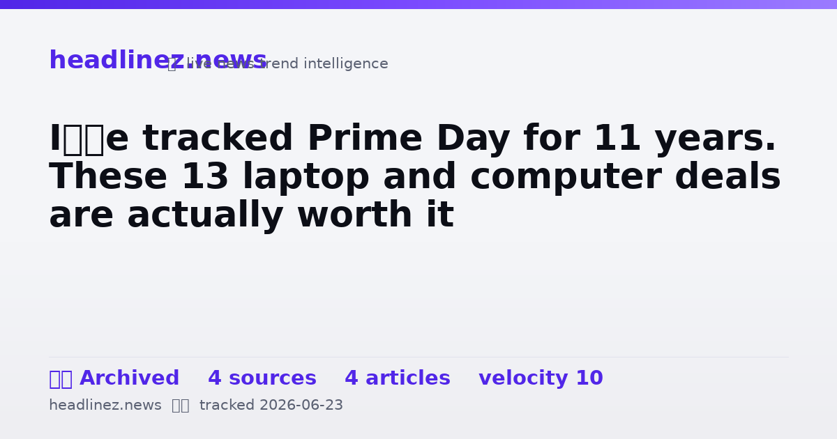 Visual summary for I’ve tracked Prime Day for 11 years. These 13 laptop and computer deals are actually worth it