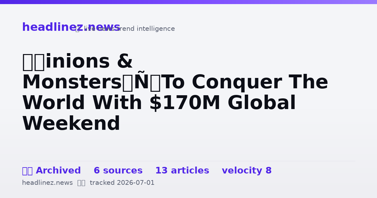 Visual summary for ‘Minions & Monsters’ To Conquer The World With $170M Global Weekend