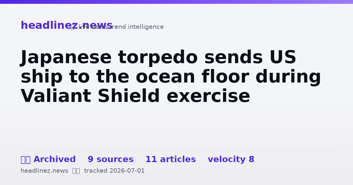 Visual summary for Japanese torpedo sends US ship to the ocean floor during Valiant Shield exercise