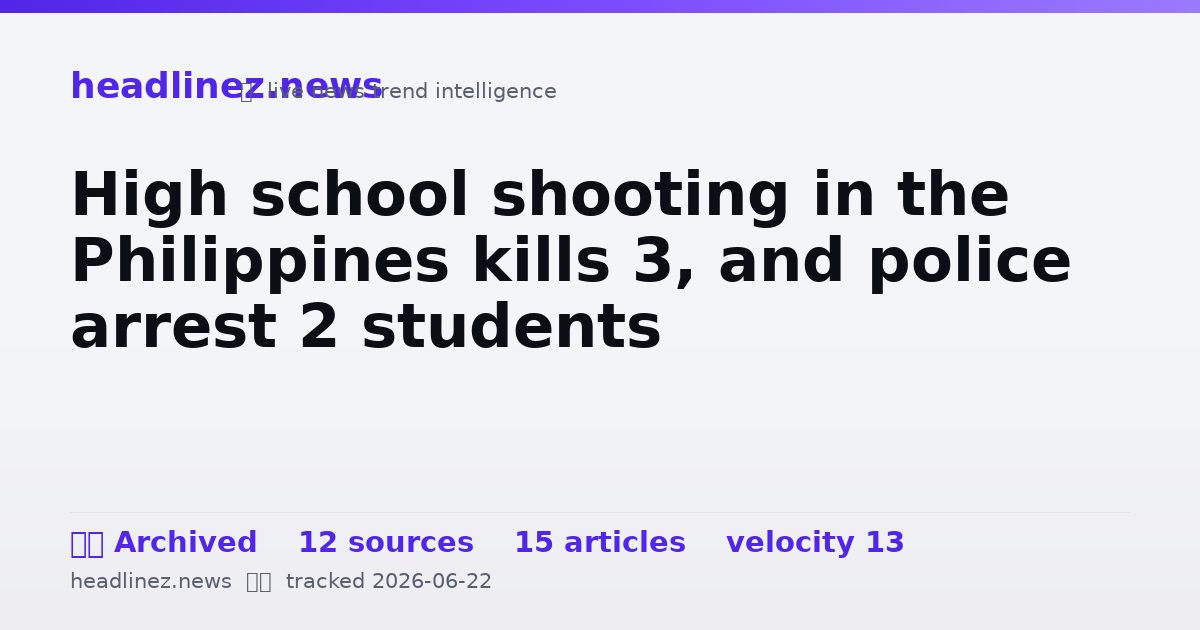Visual summary for High school shooting in the Philippines kills 3, and police arrest 2 students