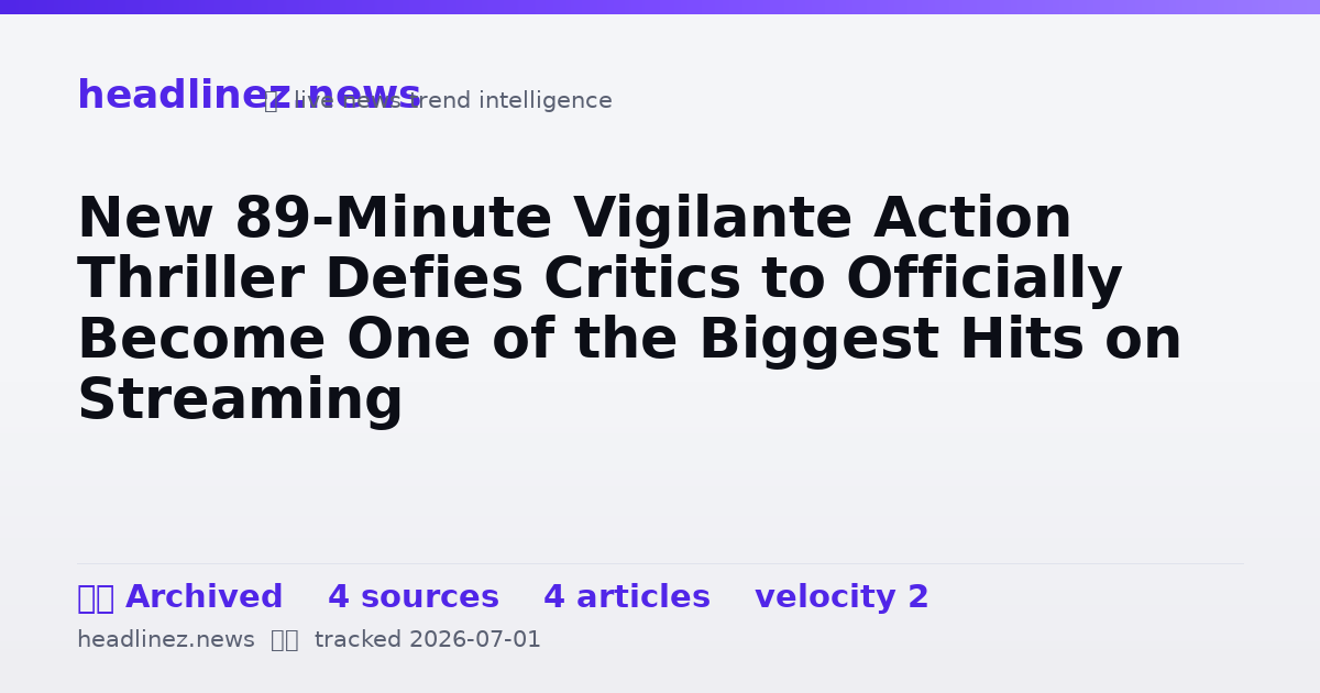 Visual summary for New 89-Minute Vigilante Action Thriller Defies Critics to Officially Become One of the Biggest Hits on Streaming