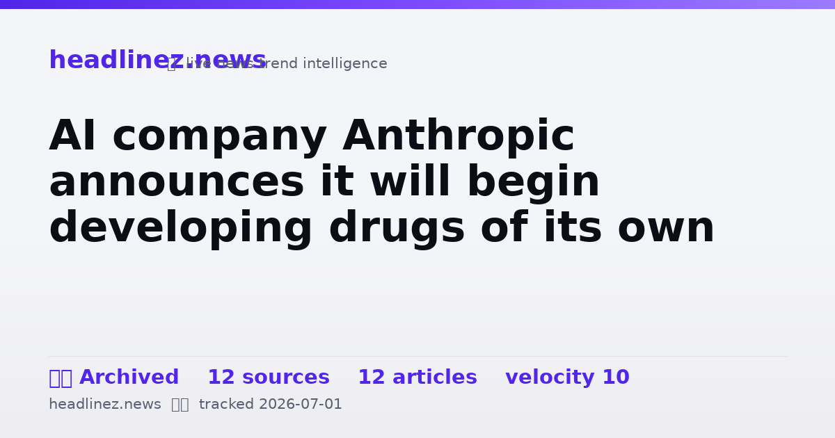 Visual summary for AI company Anthropic announces it will begin developing drugs of its own