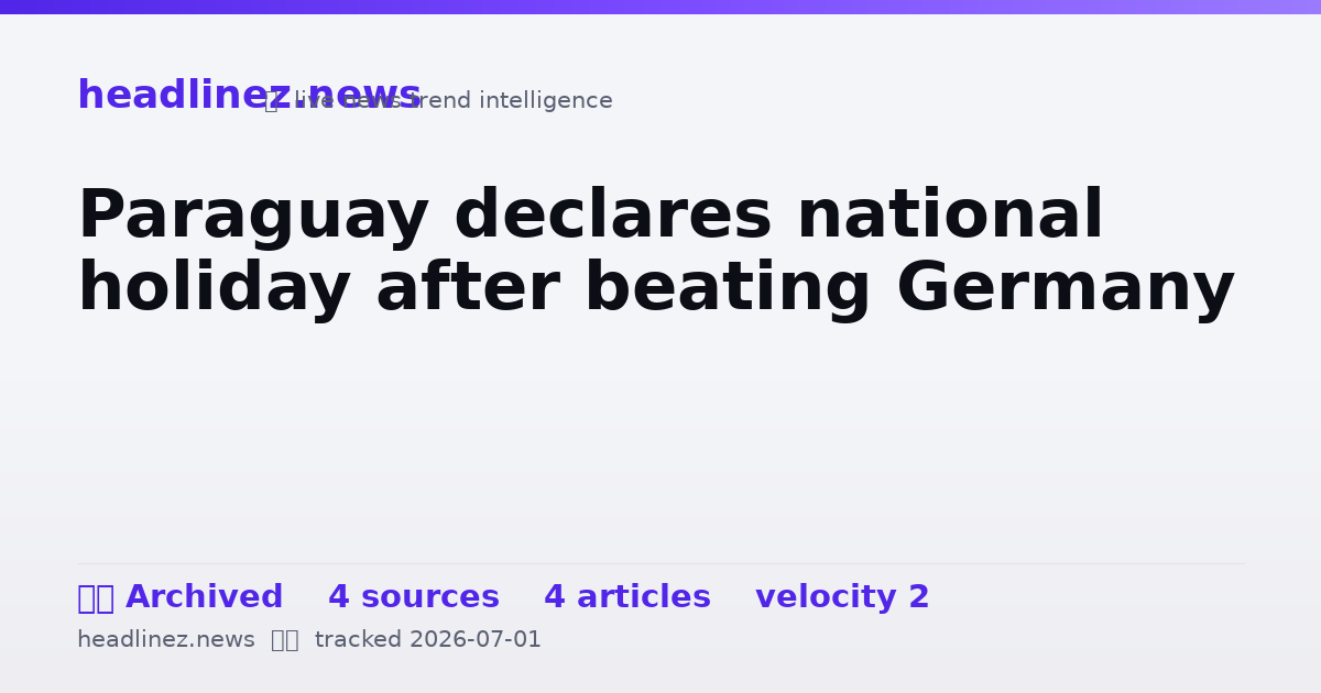 Visual summary for Paraguay declares national holiday after beating Germany