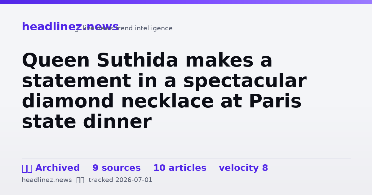 Visual summary for Queen Suthida makes a statement in a spectacular diamond necklace at Paris state dinner
