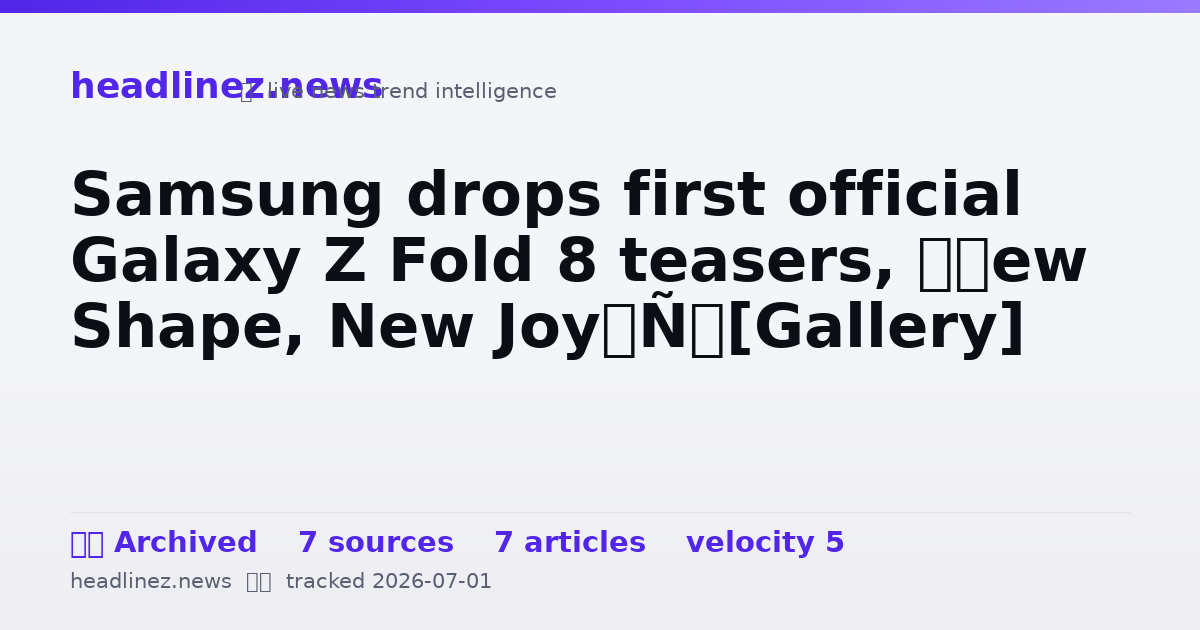 Visual summary for Samsung drops first official Galaxy Z Fold 8 teasers, ‘New Shape, New Joy’ [Gallery]
