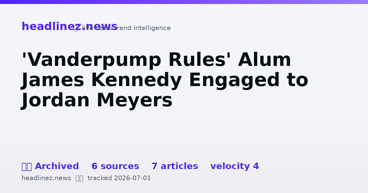 Visual summary for 'Vanderpump Rules' Alum James Kennedy Engaged to Jordan Meyers