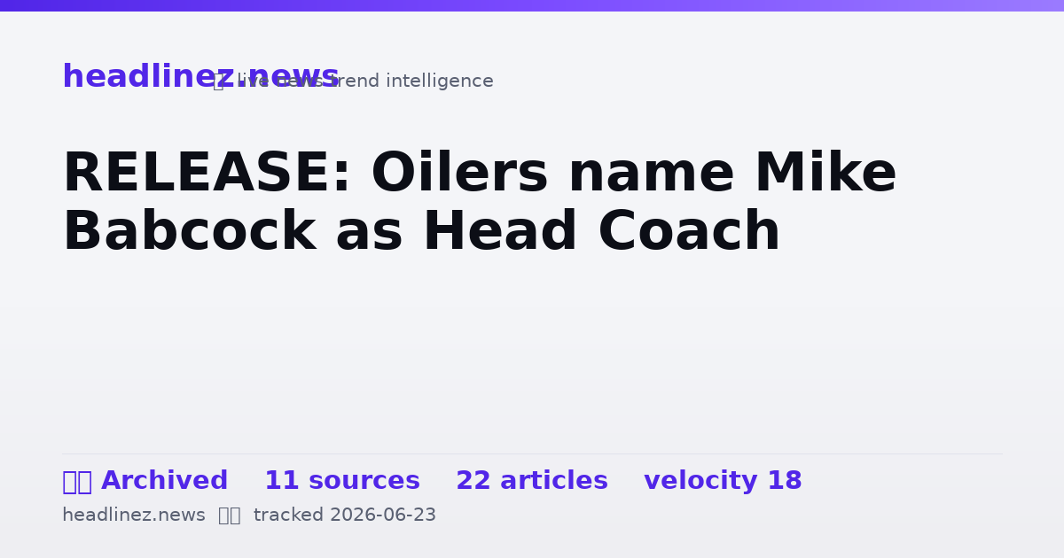 Visual summary for RELEASE: Oilers name Mike Babcock as Head Coach