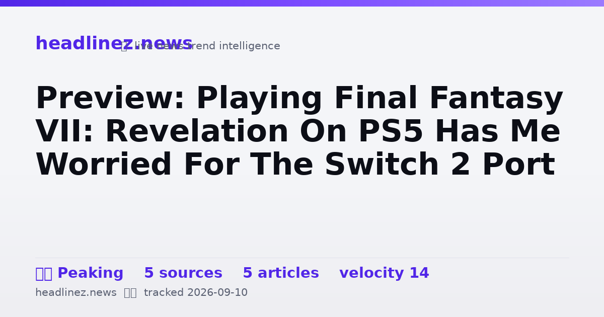 Visual summary for Preview: Playing Final Fantasy VII: Revelation On PS5 Has Me Worried For The Switch 2 Port