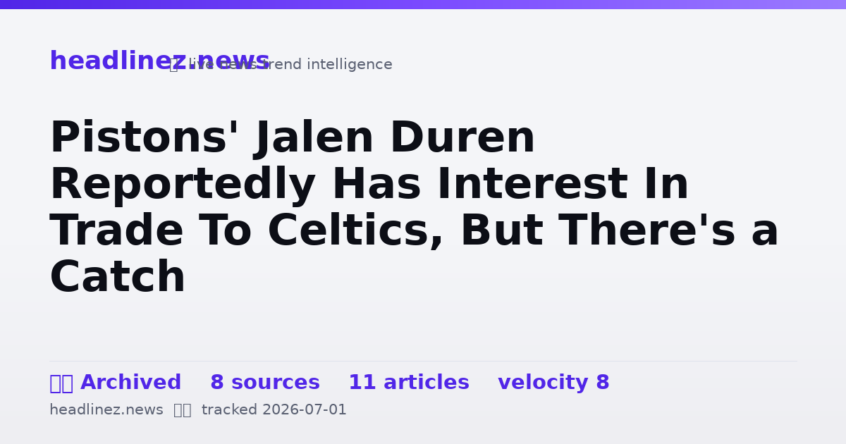 Visual summary for Pistons' Jalen Duren Reportedly Has Interest In Trade To Celtics, But There's a Catch