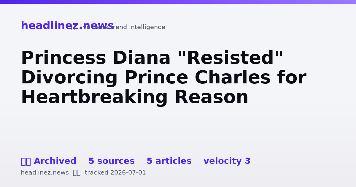 Visual summary for Princess Diana "Resisted" Divorcing Prince Charles for Heartbreaking Reason