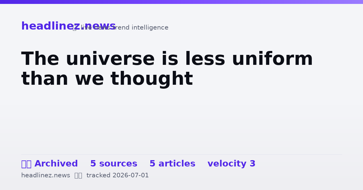 Visual summary for The universe is less uniform than we thought