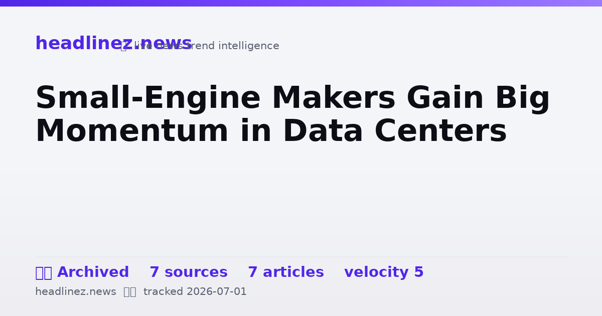 Visual summary for Small-Engine Makers Gain Big Momentum in Data Centers