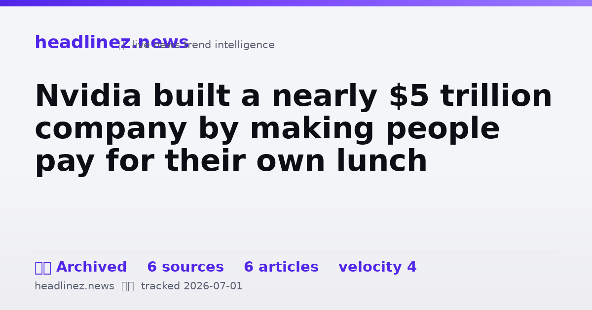 Visual summary for Nvidia built a nearly $5 trillion company by making people pay for their own lunch