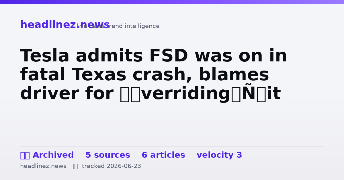 Visual summary for Tesla admits FSD was on in fatal Texas crash, blames driver for ‘overriding’ it