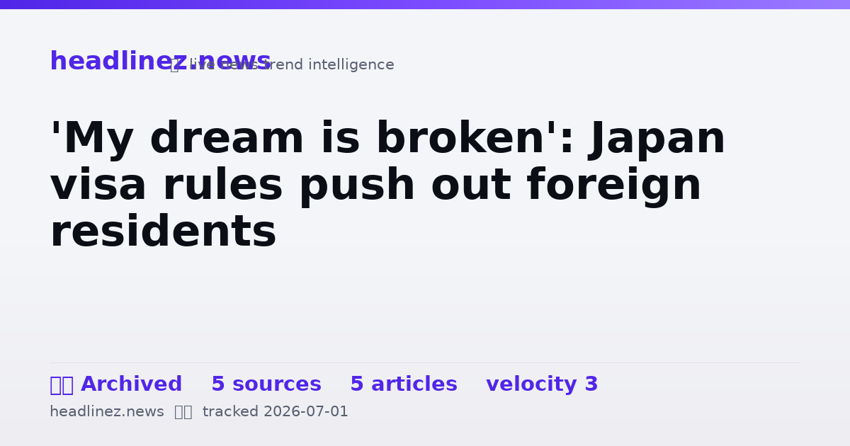 Visual summary for 'My dream is broken': Japan visa rules push out foreign residents