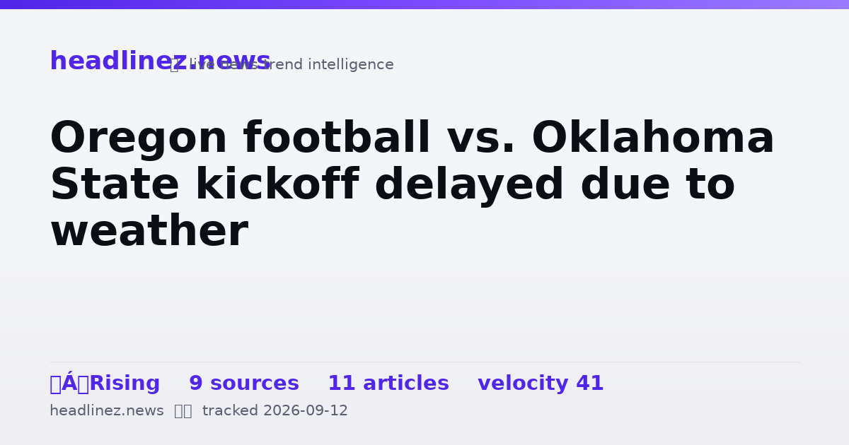 Visual summary for Oregon football vs. Oklahoma State kickoff delayed due to weather