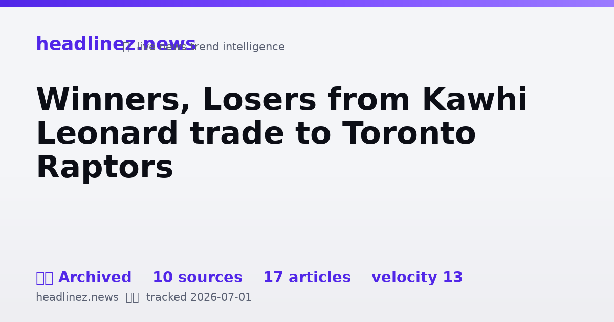 Visual summary for Winners, Losers from Kawhi Leonard trade to Toronto Raptors