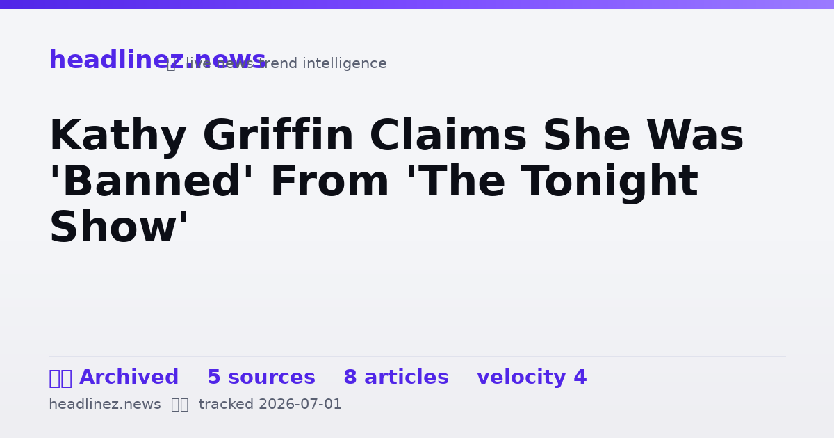 Visual summary for Kathy Griffin Claims She Was 'Banned' From 'The Tonight Show'