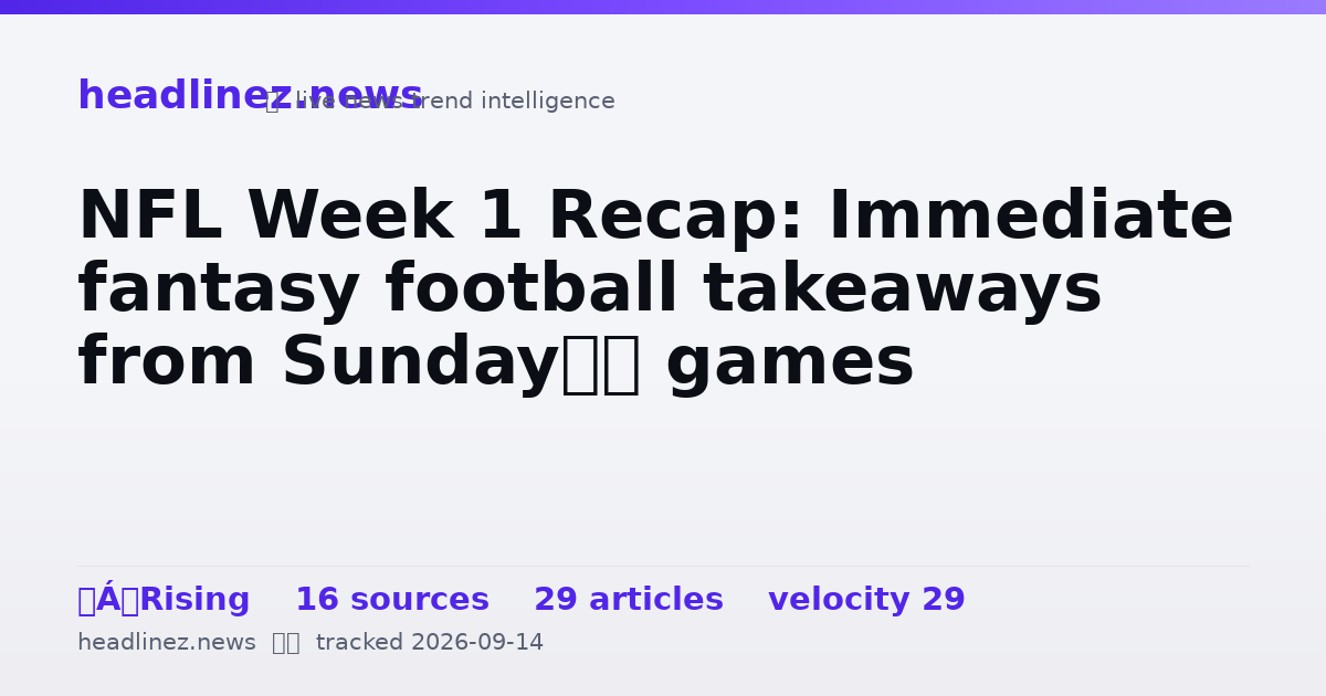 Visual summary for NFL Week 1 Recap: Immediate fantasy football takeaways from Sunday’s games