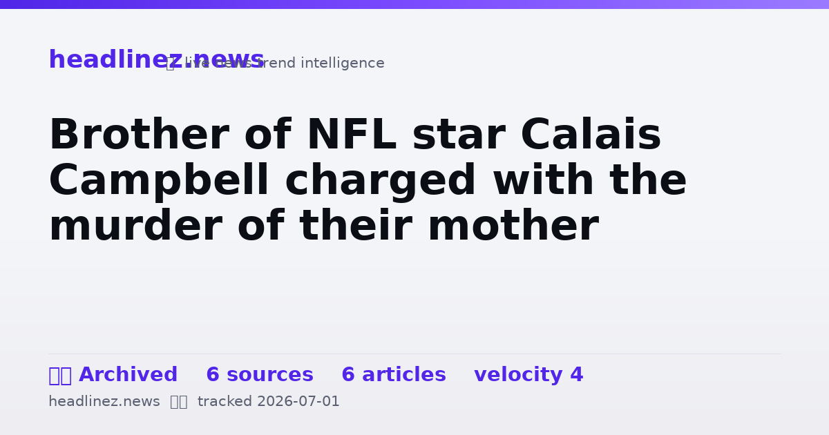 Visual summary for Brother of NFL star Calais Campbell charged with the murder of their mother
