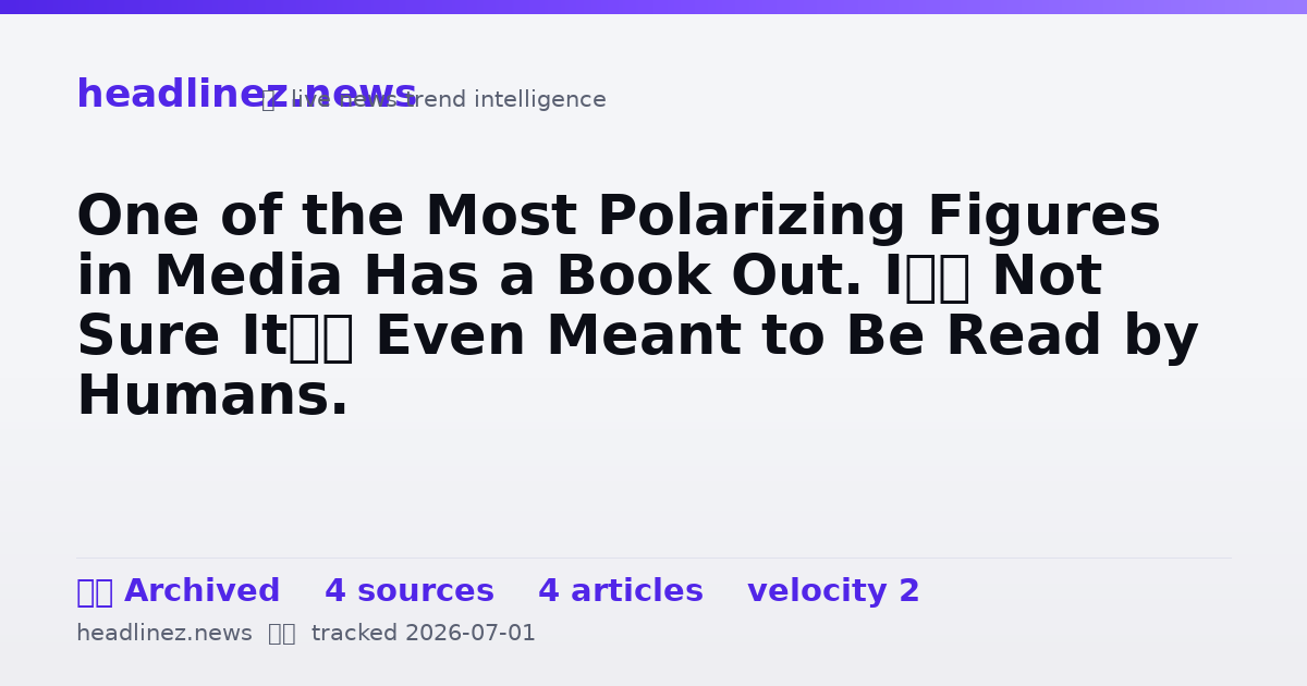 Visual summary for One of the Most Polarizing Figures in Media Has a Book Out. I’m Not Sure It’s Even Meant to Be Read by Humans.