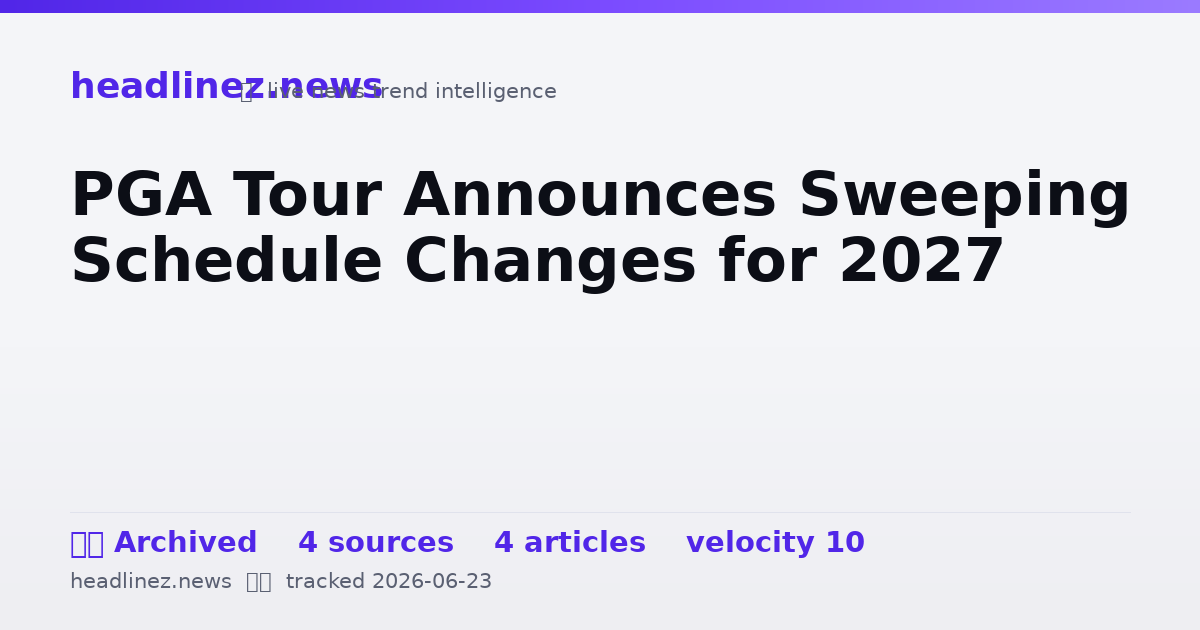 Visual summary for PGA Tour Announces Sweeping Schedule Changes for 2027