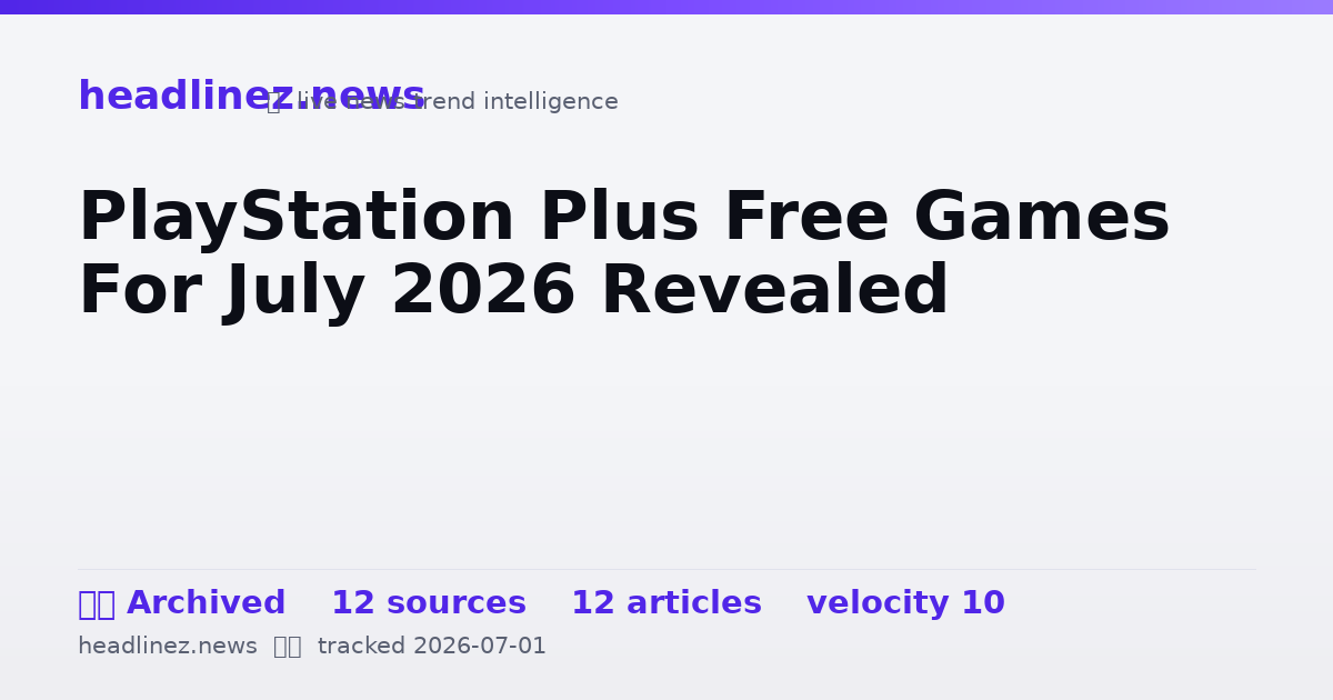 Visual summary for PlayStation Plus Free Games For July 2026 Revealed