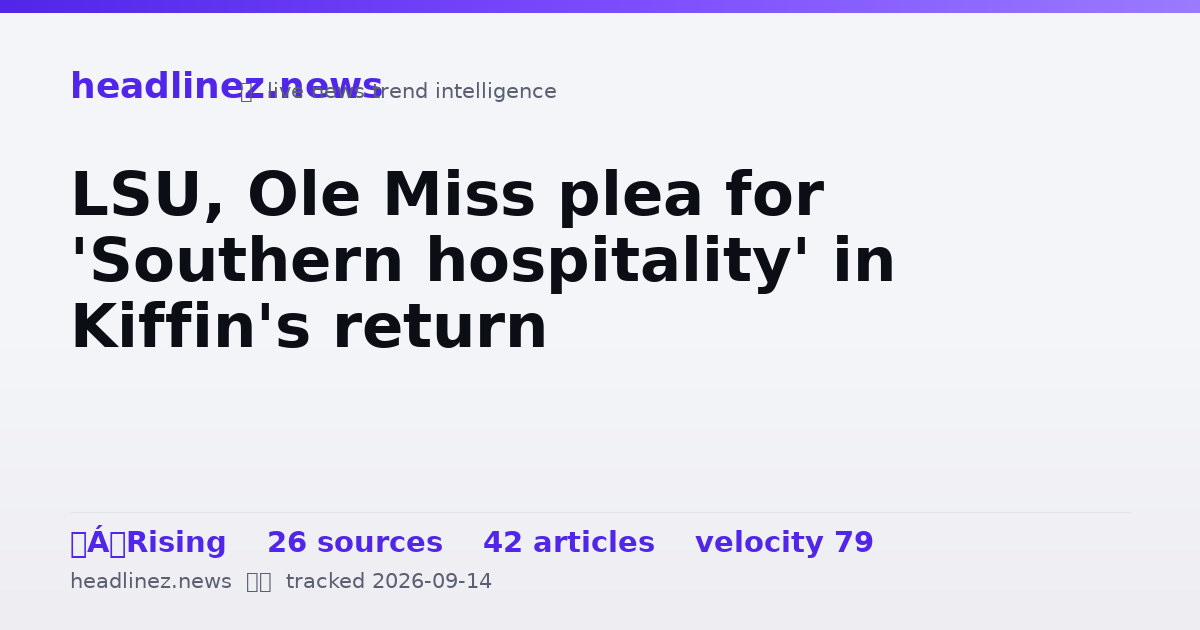 Visual summary for LSU, Ole Miss plea for 'Southern hospitality' in Kiffin's return