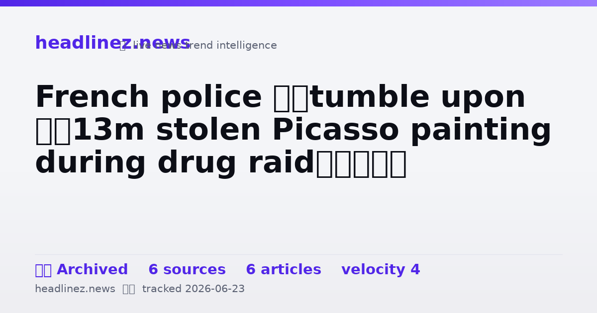 Visual summary for French police ‘stumble upon £13m stolen Picasso painting during drug raid’