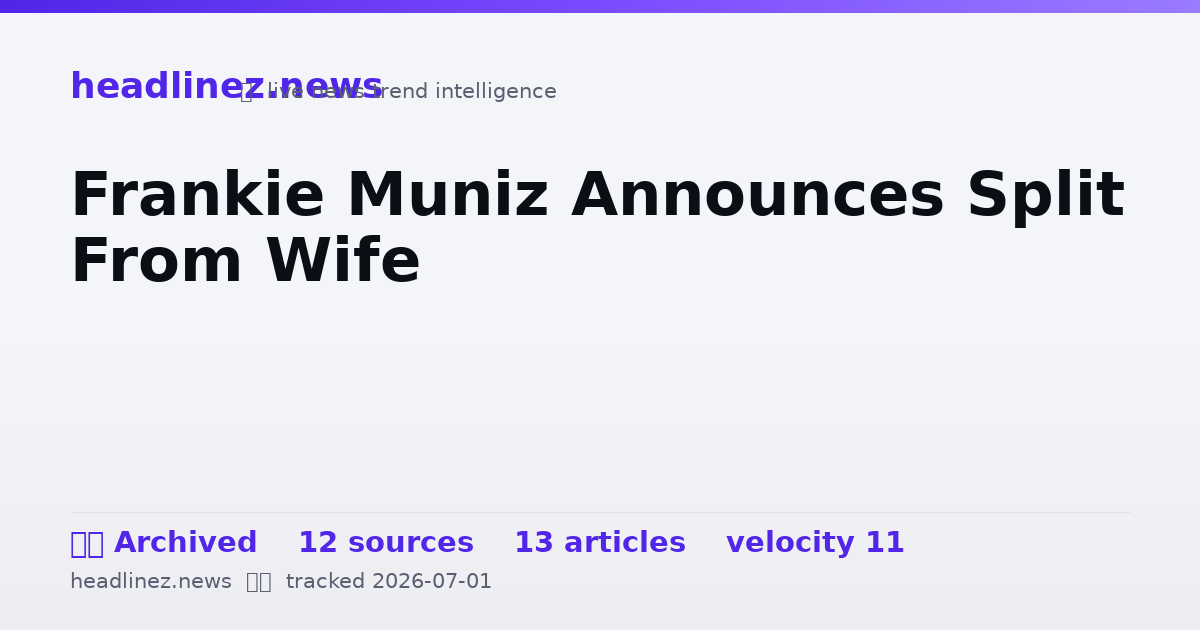 Visual summary for Frankie Muniz Announces Split From Wife
