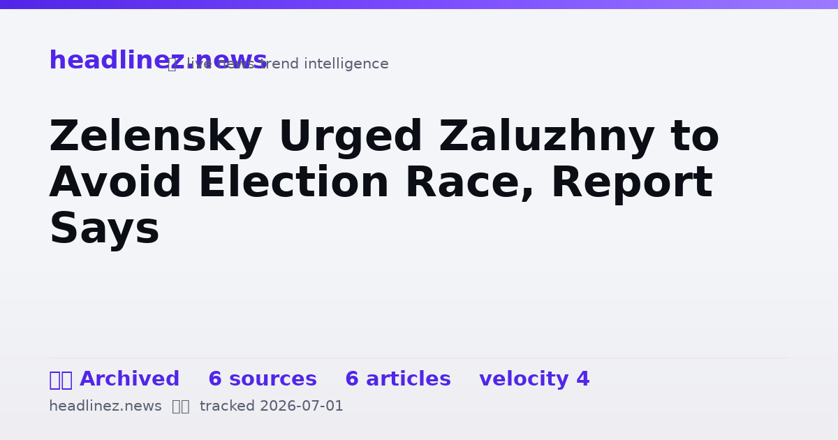 Visual summary for Zelensky Urged Zaluzhny to Avoid Election Race, Report Says