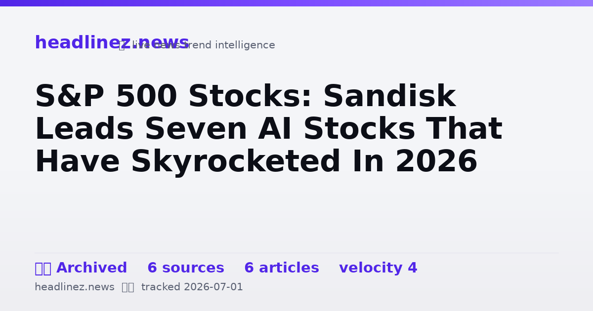 Visual summary for S&P 500 Stocks: Sandisk Leads Seven AI Stocks That Have Skyrocketed In 2026