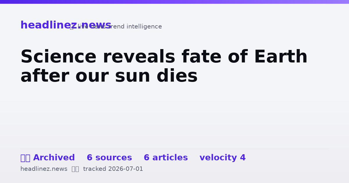 Visual summary for Science reveals fate of Earth after our sun dies