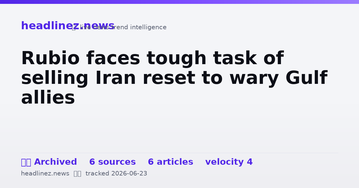 Visual summary for Rubio faces tough task of selling Iran reset to wary Gulf allies