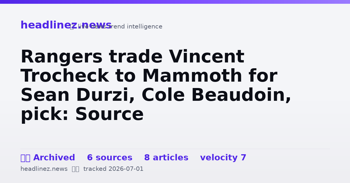 Visual summary for Rangers trade Vincent Trocheck to Mammoth for Sean Durzi, Cole Beaudoin, pick: Source