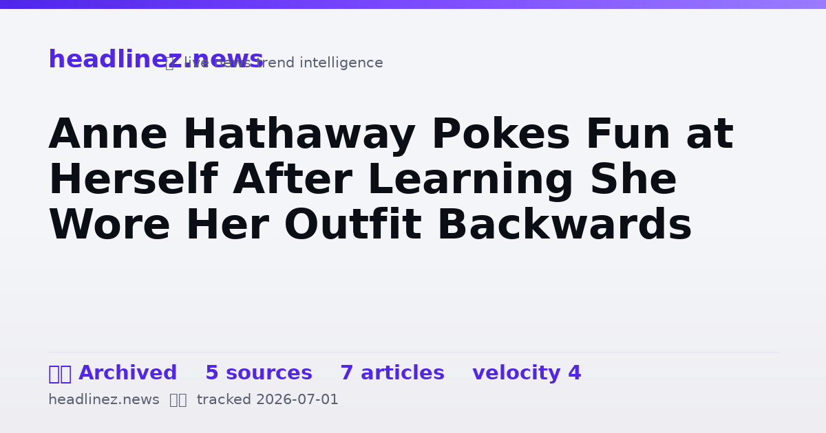 Visual summary for Anne Hathaway Pokes Fun at Herself After Learning She Wore Her Outfit Backwards