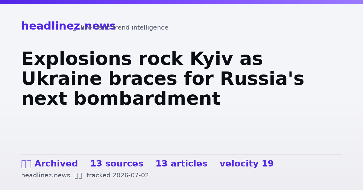 Visual summary for Explosions rock Kyiv as Ukraine braces for Russia's next bombardment