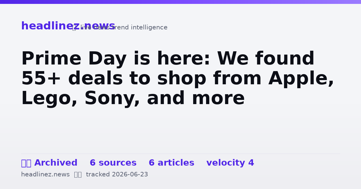 Visual summary for Prime Day is here: We found 55+ deals to shop from Apple, Lego, Sony, and more