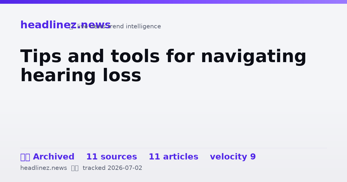Visual summary for Tips and tools for navigating hearing loss