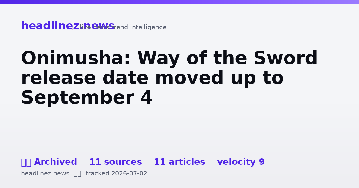 Visual summary for Onimusha: Way of the Sword release date moved up to September 4