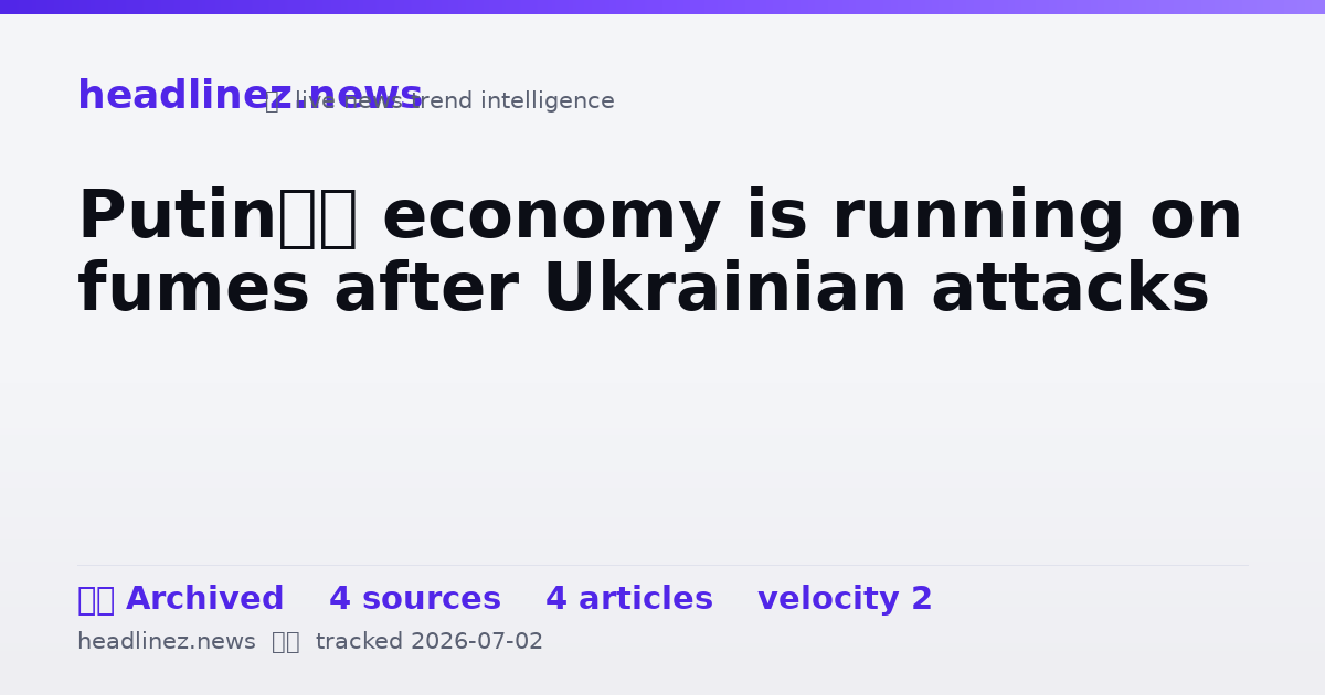 Visual summary for Putin’s economy is running on fumes after Ukrainian attacks