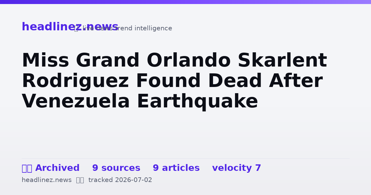Visual summary for Miss Grand Orlando Skarlent Rodriguez Found Dead After Venezuela Earthquake