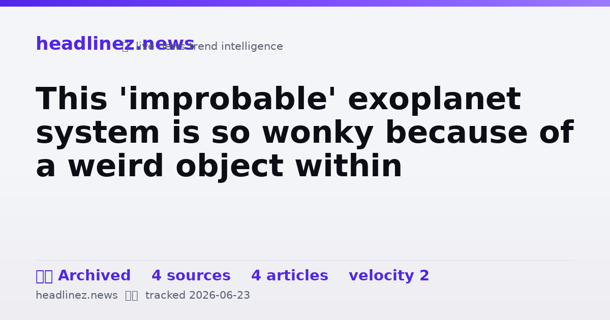 Visual summary for This 'improbable' exoplanet system is so wonky because of a weird object within