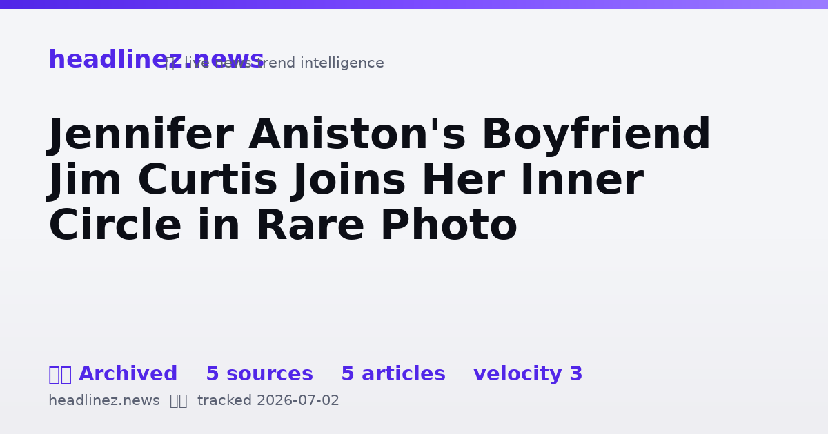Visual summary for Jennifer Aniston's Boyfriend Jim Curtis Joins Her Inner Circle in Rare Photo
