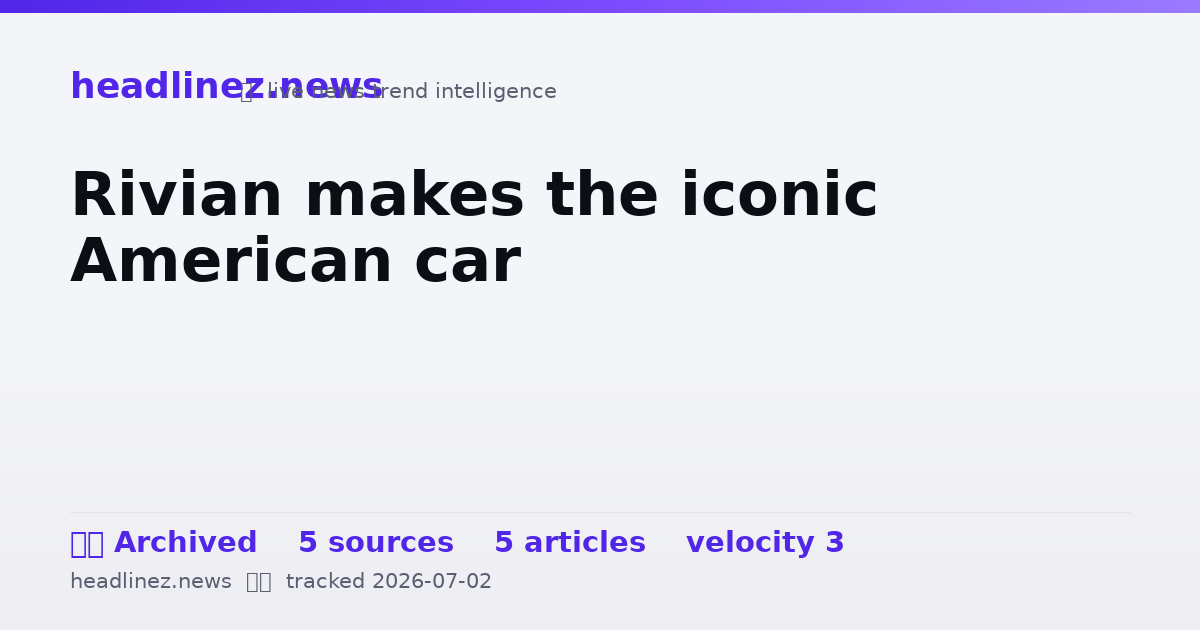 Visual summary for Rivian makes the iconic American car