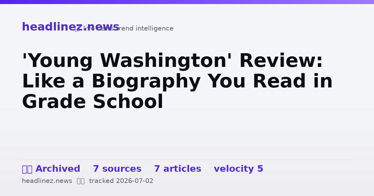 Visual summary for 'Young Washington' Review: Like a Biography You Read in Grade School
